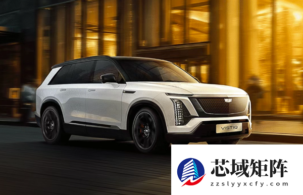 纯电小凯雷德 凯迪拉克国产VISTIQ官图发布：5.2米级大六座