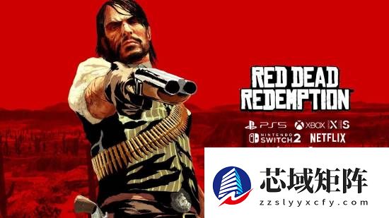 荒野大镖客：救赎登陆次世代，全平台上线并首度支持Xbox中文