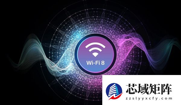 Wi-Fi 8时代来了！联发科推出Wi-Fi 8芯片平台Filogic 8000系列
