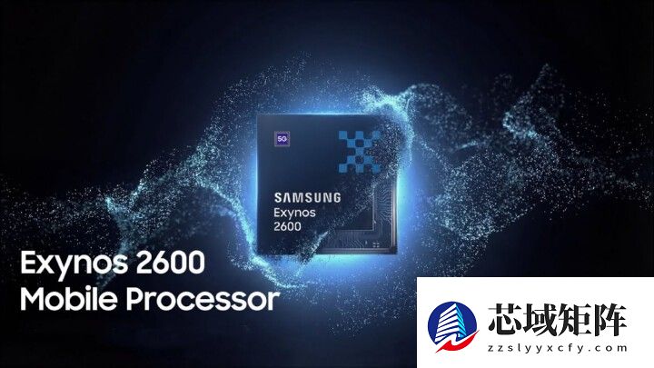 三星发布2nm Exynos 2600 芯片剑指自主高端