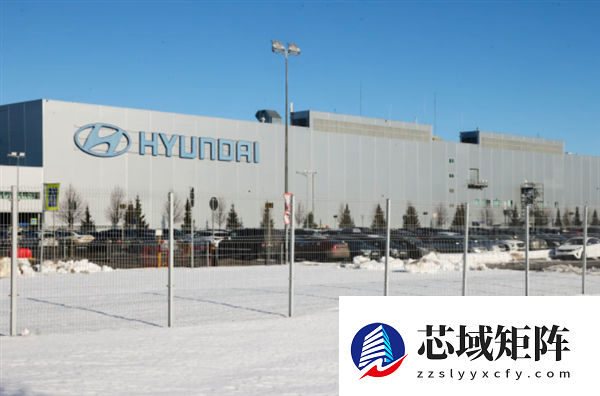 现代汽车亏麻了！放弃回购600多元贱卖的俄罗斯工厂 损失超19亿元