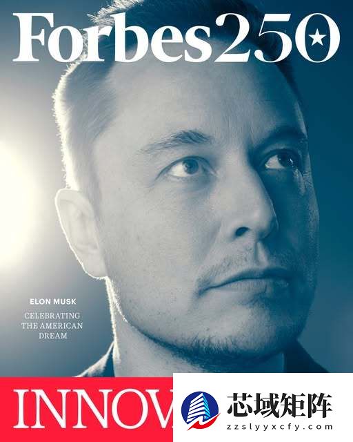 福布斯评选“美国 250 位最伟大创新者”，马斯克位居第一